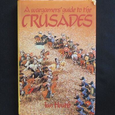 Patrick Stephens Ltd - A Wargamers Guide to the Crusades