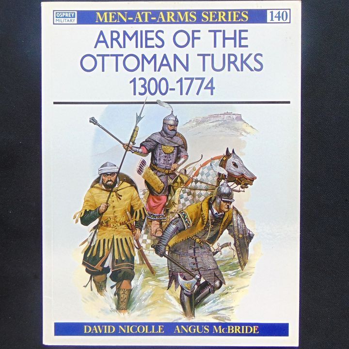 Osprey Publishing - MAA 140 - Armies of the Ottoman Turks 1300-1774