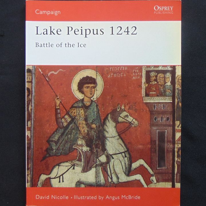 Osprey Publishing - Campaign 46 - Lake Peipus 1242, Battle of the Ice