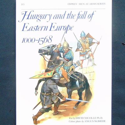 Osprey Publishing - MAA195 - Hungary and the fall of Eastern Europe 1000-1568