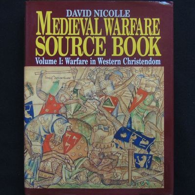 BCA - Medieval Warfare Source Book, Volume I: Warfare in Western Christendom