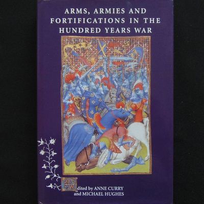Boydell Press - Arms, Armies and Fortifications in the Hundred Years War