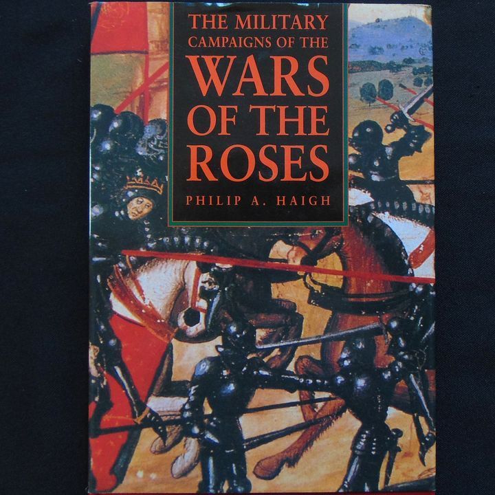 Alan Sutton Publishing - The Military Campaigns of the Wars of the Roses