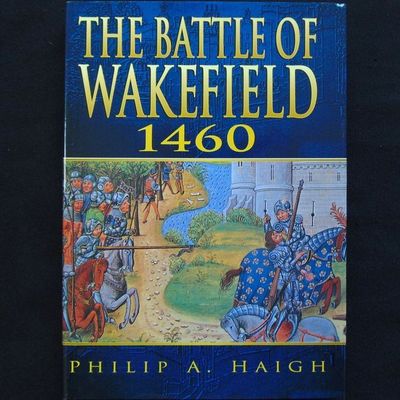 Sutton Publishing - The Battle of Wakefield 1460