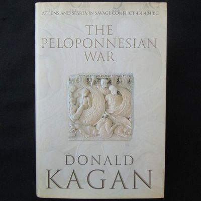 Harper Collins Publishers - The Peloponnesian War, Athens and Sparta in Savage Conflict, 431-404BC