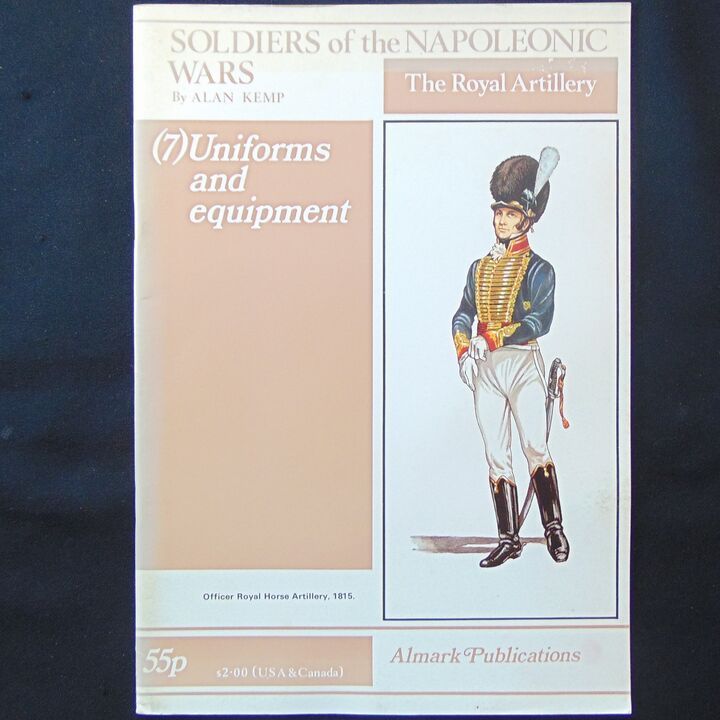 Almark Publications - Soldiers of the Napoleonic Wars, The Royal Artillery, Uniforms and Equipment