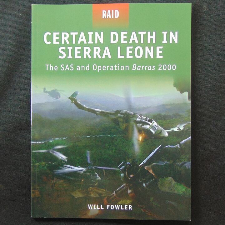 Osprey Publishing - Raid 10 - Certain Death in Sierra Leone, The SAS and Operation Barras 2000