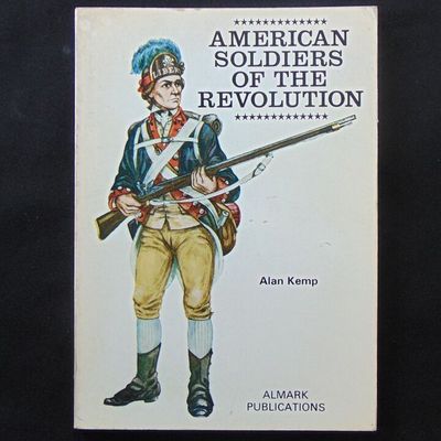 Almark Publications - American Soldiers of the Revolution