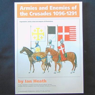 Wargames Research Group - Armies and Enemies of the Crusades 1096-1291
