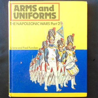 Ward Lock Ltd - Arms and Unifroms, The Napoleonic Wars, Part 2