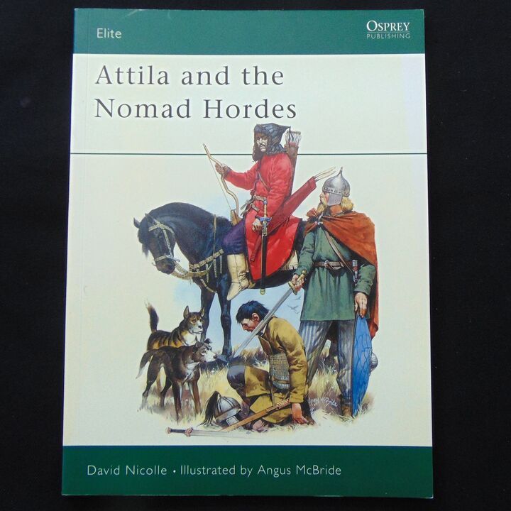Osprey Publishing - Elite 30 - Attila and the Nomad Hordes