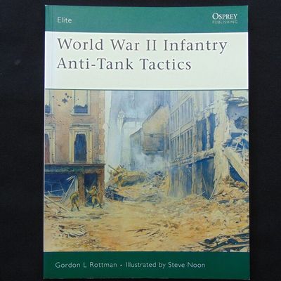 Osprey Publishing - Elite 124 - World War II Infantry Anti Tank Tactics