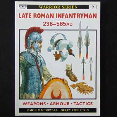 Osprey Publishing - Warrior 9 - Late Roman Infantryman 236-565AD