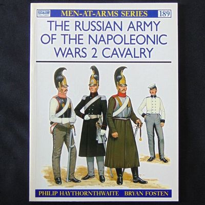 Osprey Publishing - MAA 189 - The Russian Army of the Napoleonic Wars (2): Cavalry