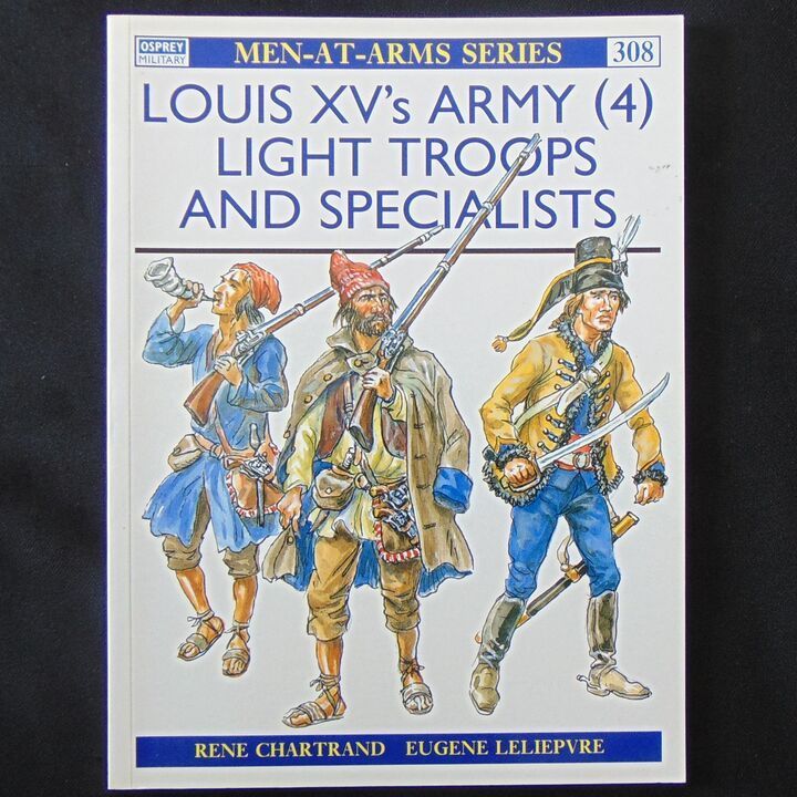 Osprey Publishing - MAA 308 - Louis XV's Army (4) Light Troops and Specialists