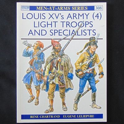 Osprey Publishing - MAA 308 - Louis XV's Army (4) Light Troops and Specialists