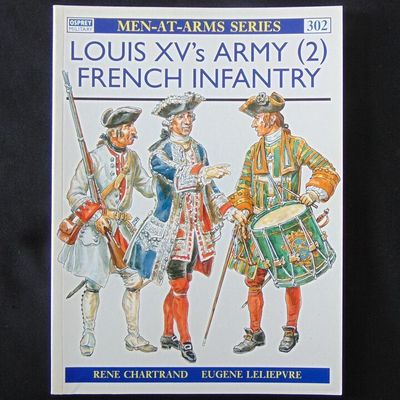 Osprey Publishing - MAA 302 - Louis XV's Army (2) French Infantry