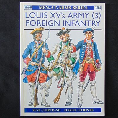 Osprey Publishing - MAA 304 - Louis XV's Army (3) Foreign Infantry and Artillery