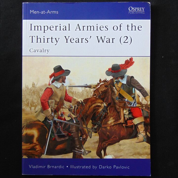 Osprey Publishing - MAA 462 - Imperial Armies of the Thirty Years War (2), Cavalry