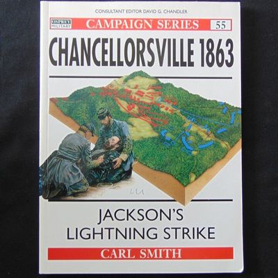 Osprey Publishing Ltd - Campaign 55, Chancellorsville 1863, Jackson's Lighting Strike