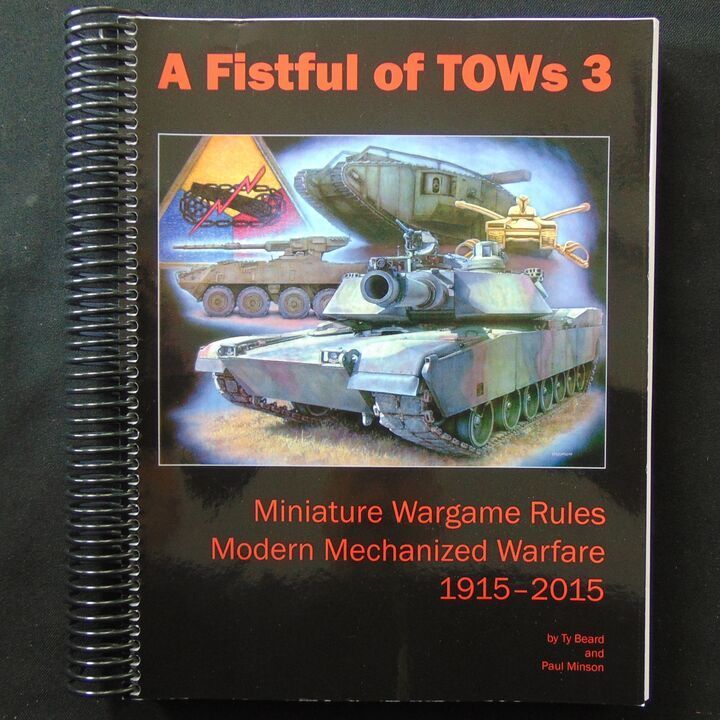 Fistful of Games - A Fistful of TOWs 3 - Miniature Wargame Rules, Modern Mechanized Warfare, 1915-2015