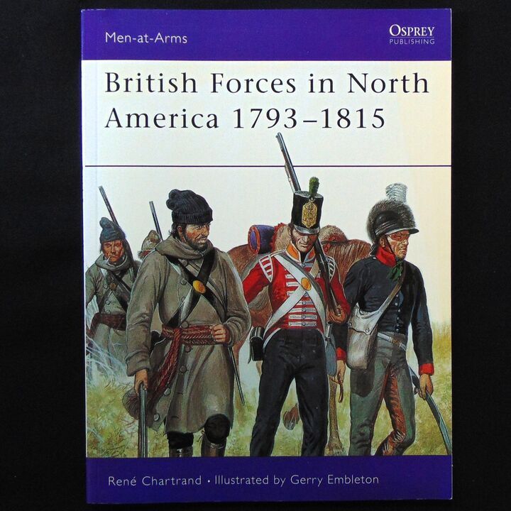 Osprey Publishing - MAA 319 - British Forces in North America 1793-1815