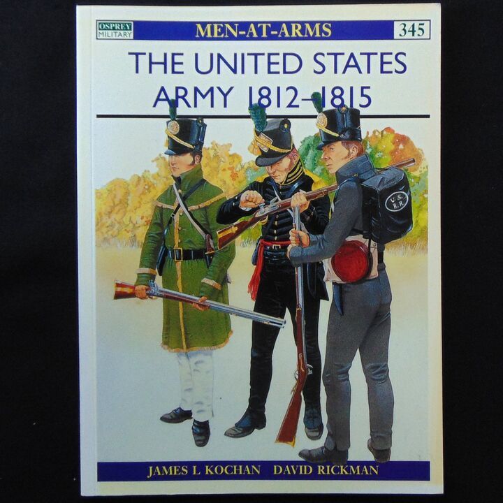 Osprey Publishing - MAA 345 - The United States Army 1812-1815