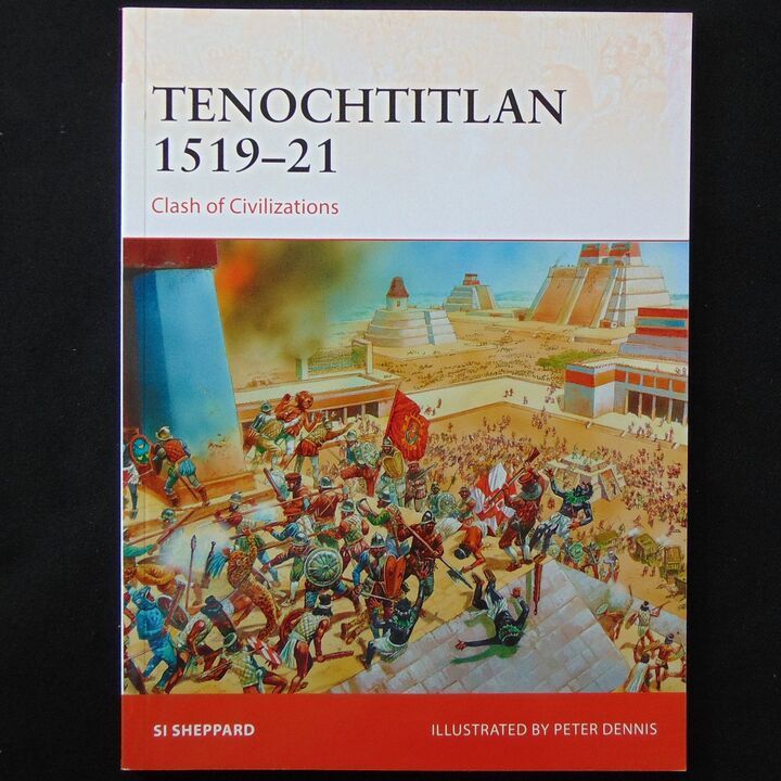 Osprey Publishing - Campaign 321 - Tenochtitlan 1519-21, Clash of Civilizations