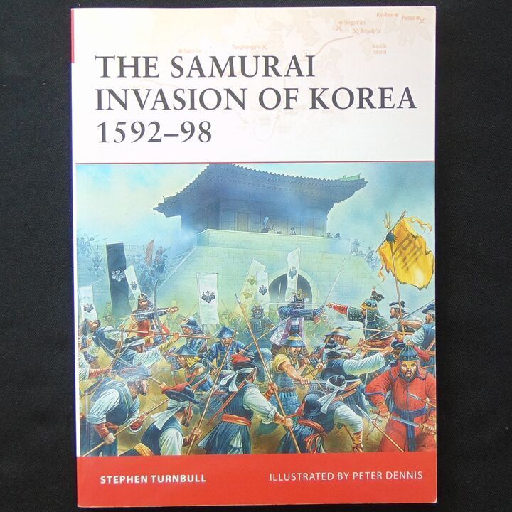 Osprey Publishing - Campaign 198 - The Samurai Invasion of Korea 1592-98