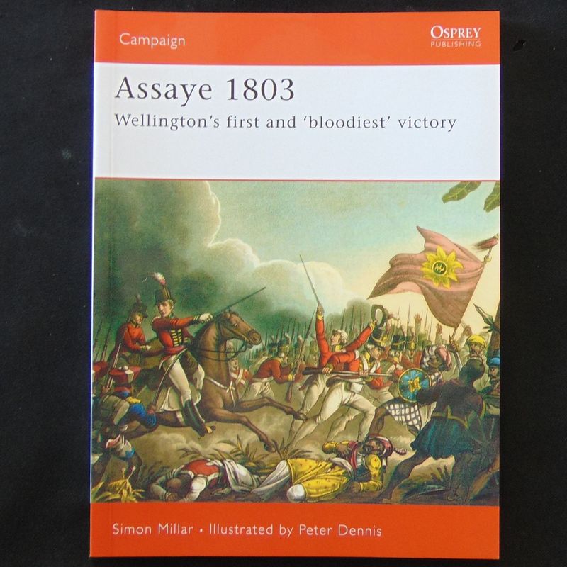 Osprey Publishing - Campaign 166 - Assaye 1803 Osprey Publishing - Campaign 166 - Assaye 1803