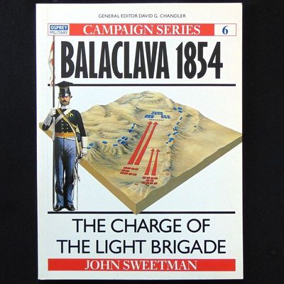 Osprey Publishing - Campaign 6 - Balaclava 1854, The Charge of the Light Brigade Osprey Publishing - Campaign 6 - Balaclava 1854, The Charge of the Light Brigade