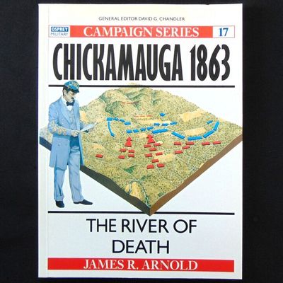 Osprey Publishing - Campaign 17 - Chickamauga 1863, The River of Death