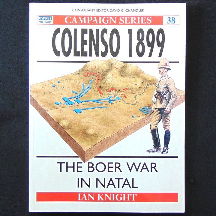 Osprey Publishing - Campaign 38 - Colenso 1899, The Boer War in Natal
