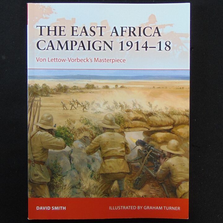 Osprey Publishing - Campaign 379 - The East Africa Campaign 1914-18 Osprey Publishing - Campaign 379 - The East Africa Campaign 1914-18
