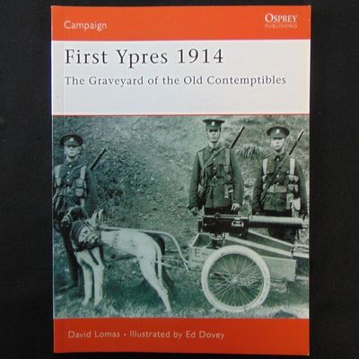 Osprey Publishing - Campaign 58 - First Ypres 1914 Osprey Publishing - Campaign 58 - First Ypres 1914