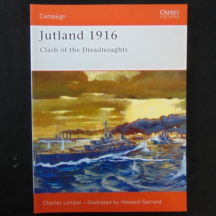 Osprey Publishing - Campaign 72 - Jutland 1916 Osprey Publishing - Campaign 72 - Jutland 1916