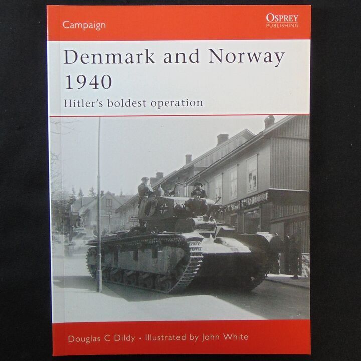 Osprey Publishing - Campaign 183 - Denmark and Norway 1940 Osprey Publishing - Campaign 183 - Denmark and Norway 1940