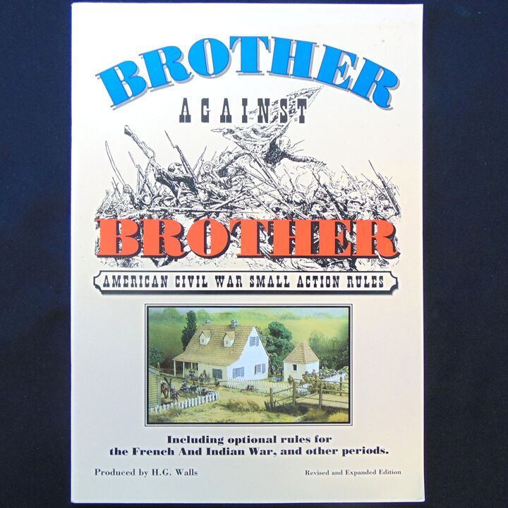 H.G. Walls - Brother Against Brother, American Civil War Small Action Rules
