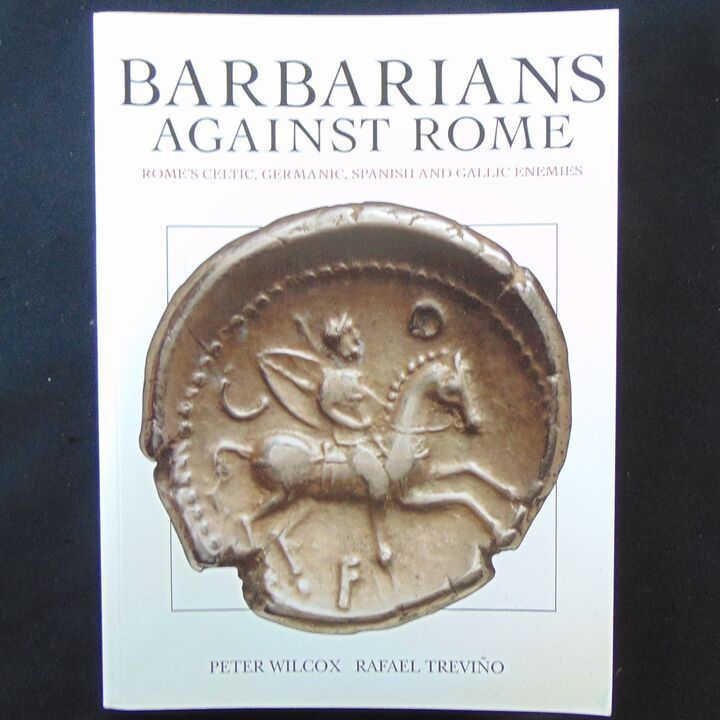 Osprey  Publishing - Osprey History - Barbarians Against Rome, Rome's Celtic, Germanic, Spanish and Gallic Enemies - Out of Print