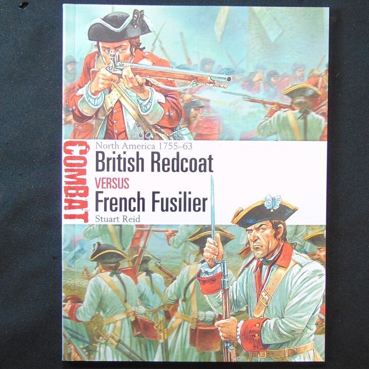 Osprey Publishing - Combat 17 - North America 1755-63, British Redcoat Versus French Fusilier