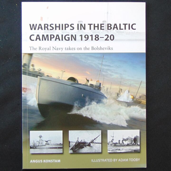 Osprey Publishing - New Vanguard 305 - Warships in the Baltic Campaign 1918-20, The Royal Navy takes on the Bolsheviks