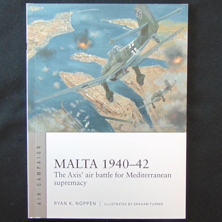 Osprey Publishing - Air Campaign 4 - Malta 1940-42, The Axis' Air Battle for Mediterranean Supremacy Osprey Publishing - Air Campaign 4 - Malta 1940-42, The Axis' Air Battle for Mediterranean Supremacy