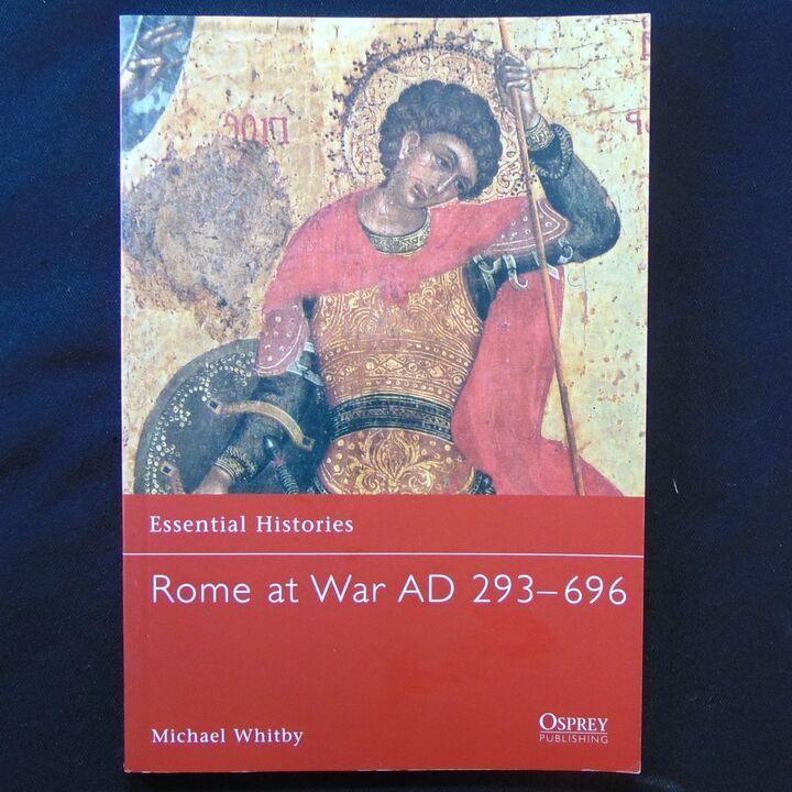 Osprey  Publishing - Essential Histories 21 - Rome at War AD293-696