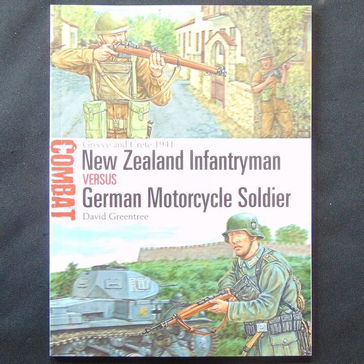 Osprey Publishing - Combat 23 - Greece and Crete 1941, New Zealand Infantryman Versus German Motorcycle Soldier