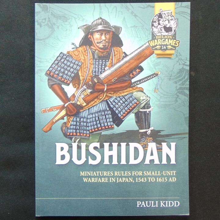 Helion & Company - Wargames 14 - Bushidan, Miniatures Rules for Small- Unit Warfare in Japan, 1543 to 1615 AD Helion & Company - Wargames 14 - Bushidan, Miniatures Rules for Small- Unit Warfare in Japan, 1543 to 1615 AD