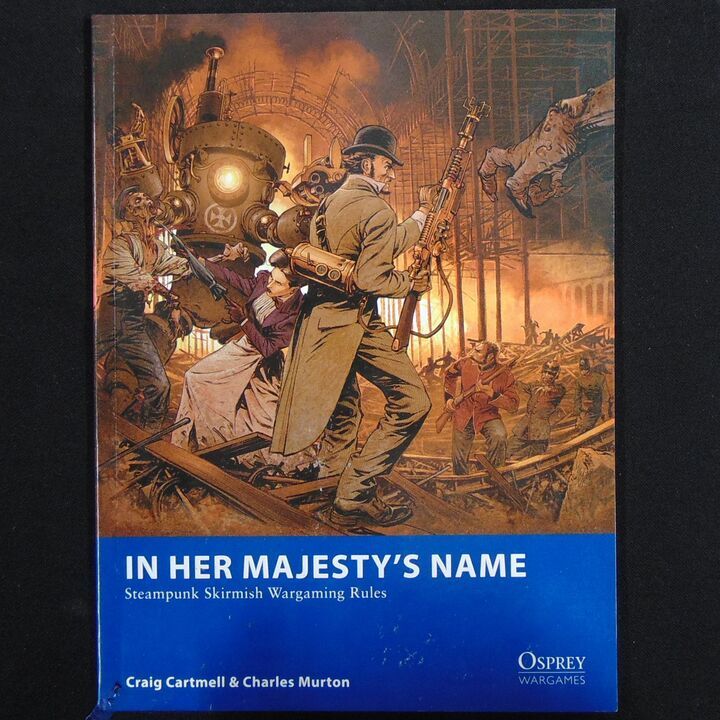 Osprey Publishing - Wargames 3 - In Her Majesty's Name, Steampunk Skirmish Wargaming Rules Osprey Publishing - Wargames 3 - In Her Majesty's Name, Steampunk Skirmish Wargaming Rules