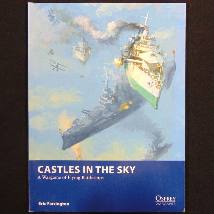Osprey Publishing - Wargames 30 - Castles in the Sky, A Wargame of Flying Battleships Osprey Publishing - Wargames 30 - Castles in the Sky, A Wargame of Flying Battleships
