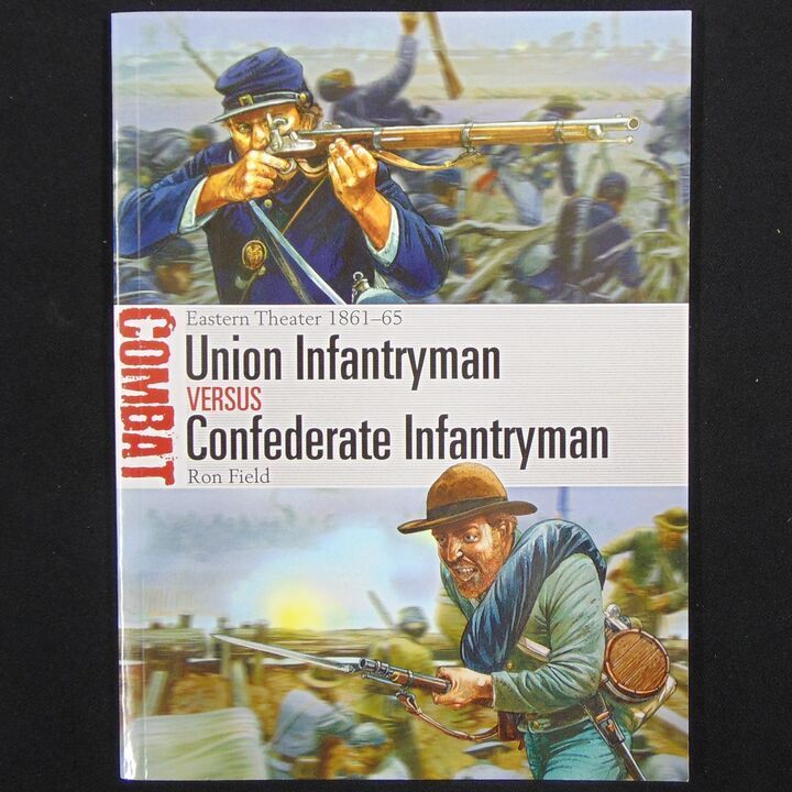 Osprey Publishing Ltd - Combat 2, Union Infantryman Versus Confederate Infantryman