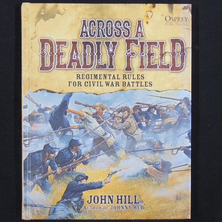Osprey Publishing - Across a Deadly Field, Regimental Rules for Civil War Battles