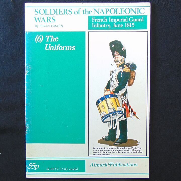 Almark Publications - Soldiers of the Napoleonic Wars, French Imperial Guard Infantry, June 1815, (6) The Uniforms